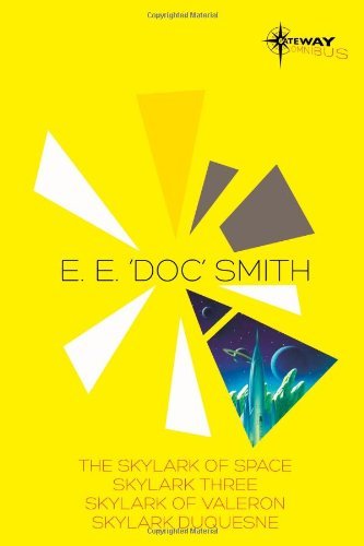 E. E. 'Doc' Smith/E.E. 'Doc' Smith SF Gateway Omnibus@The Skylark of Space/Skylark Three/Skylark of Val